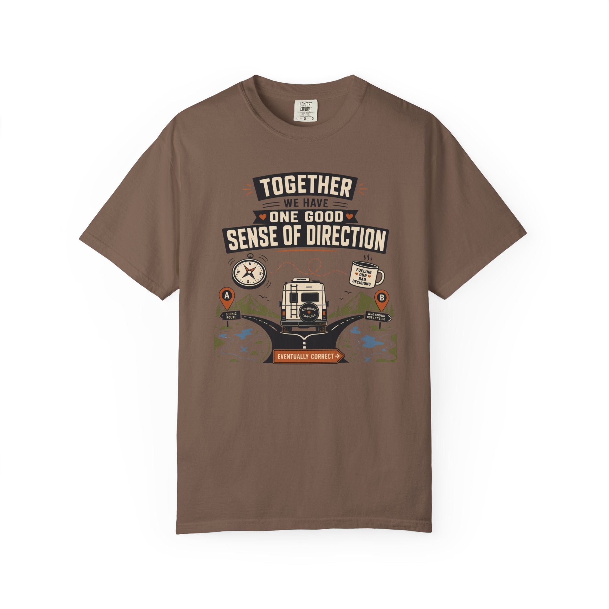 Together We Have One Good Sense Of Direction - T-Shirt