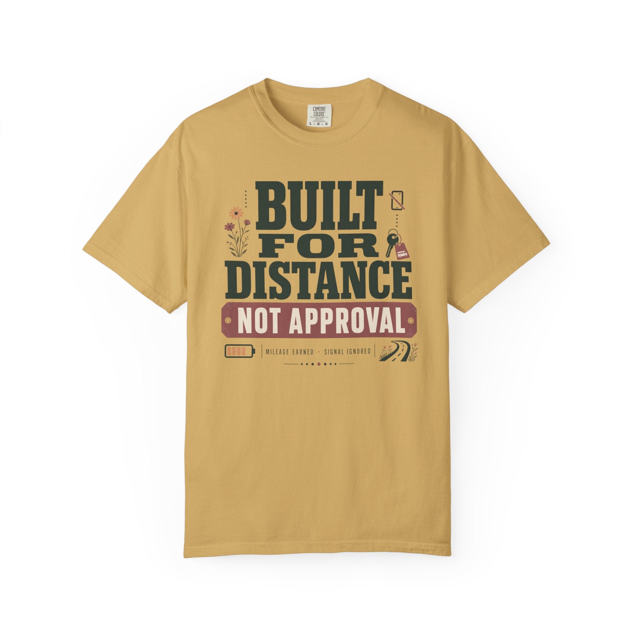 Built For Distance Not Approval - T-Shirt