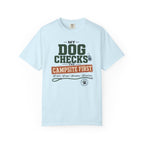 My Dog Checks The Campsite First - T-Shirt