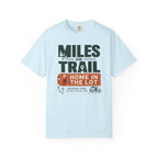 Miles On Trail Home In The Lot - T-Shirt