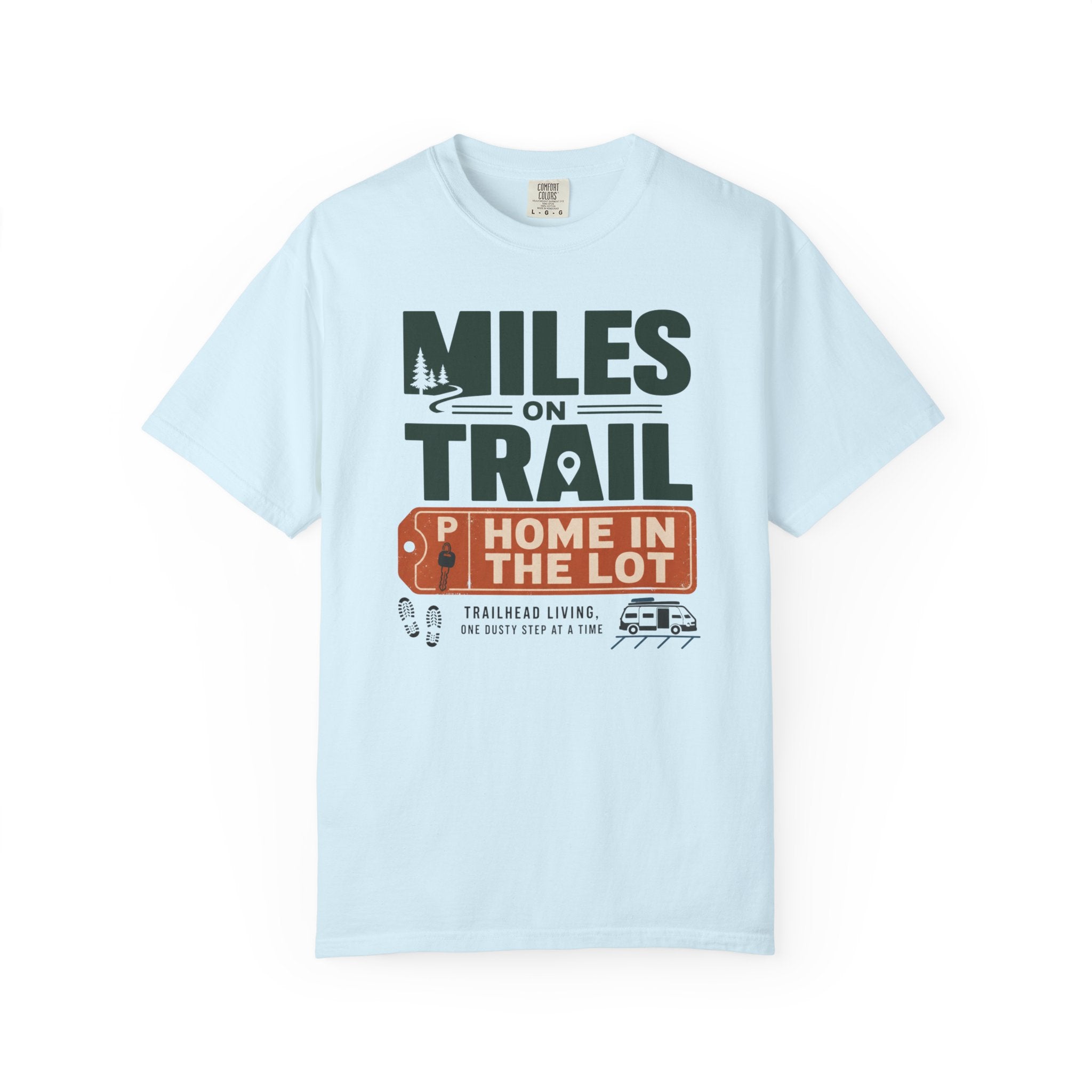 Miles On Trail Home In The Lot - T-Shirt