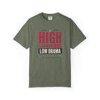 High Standards Low Drama - T-Shirt