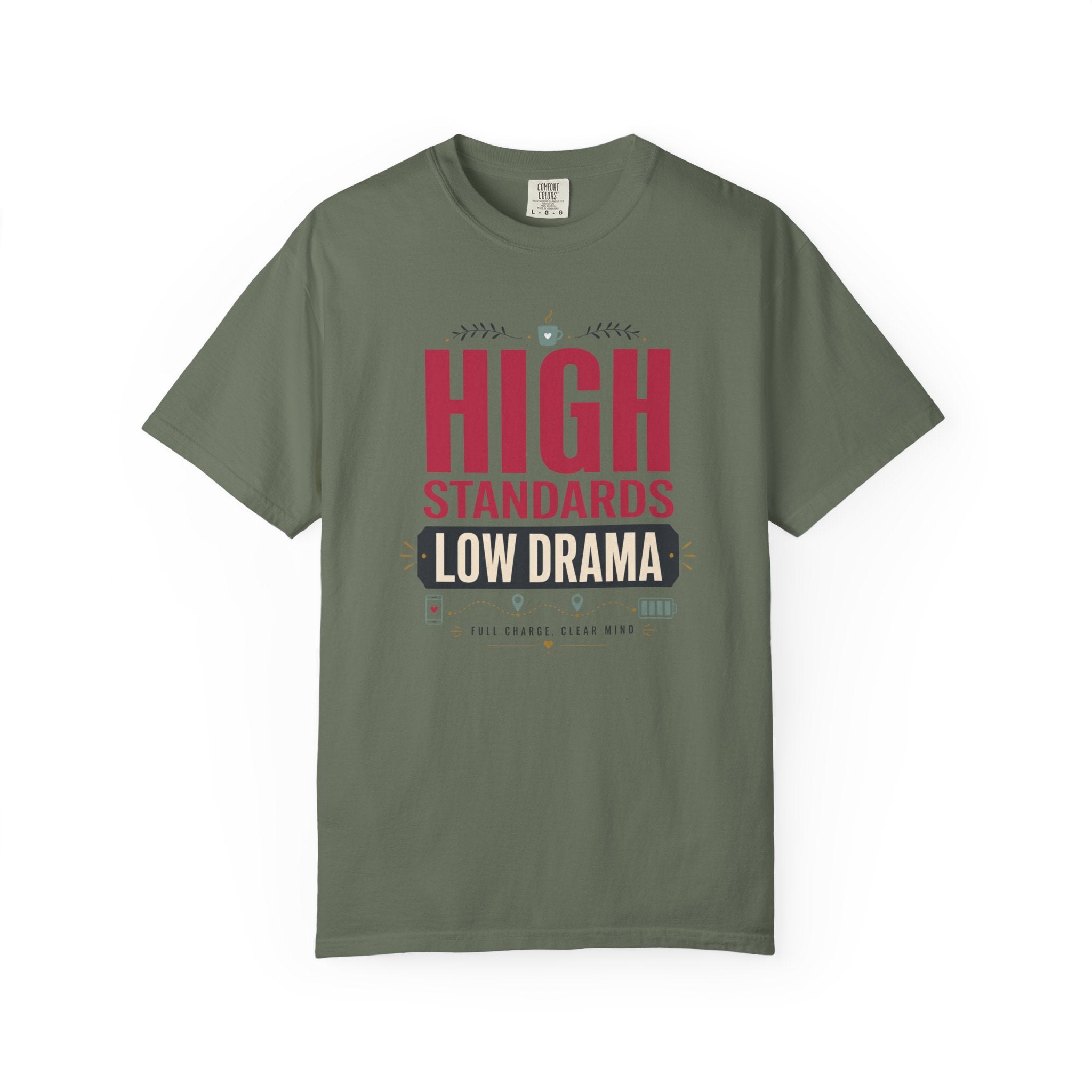 High Standards Low Drama - T-Shirt