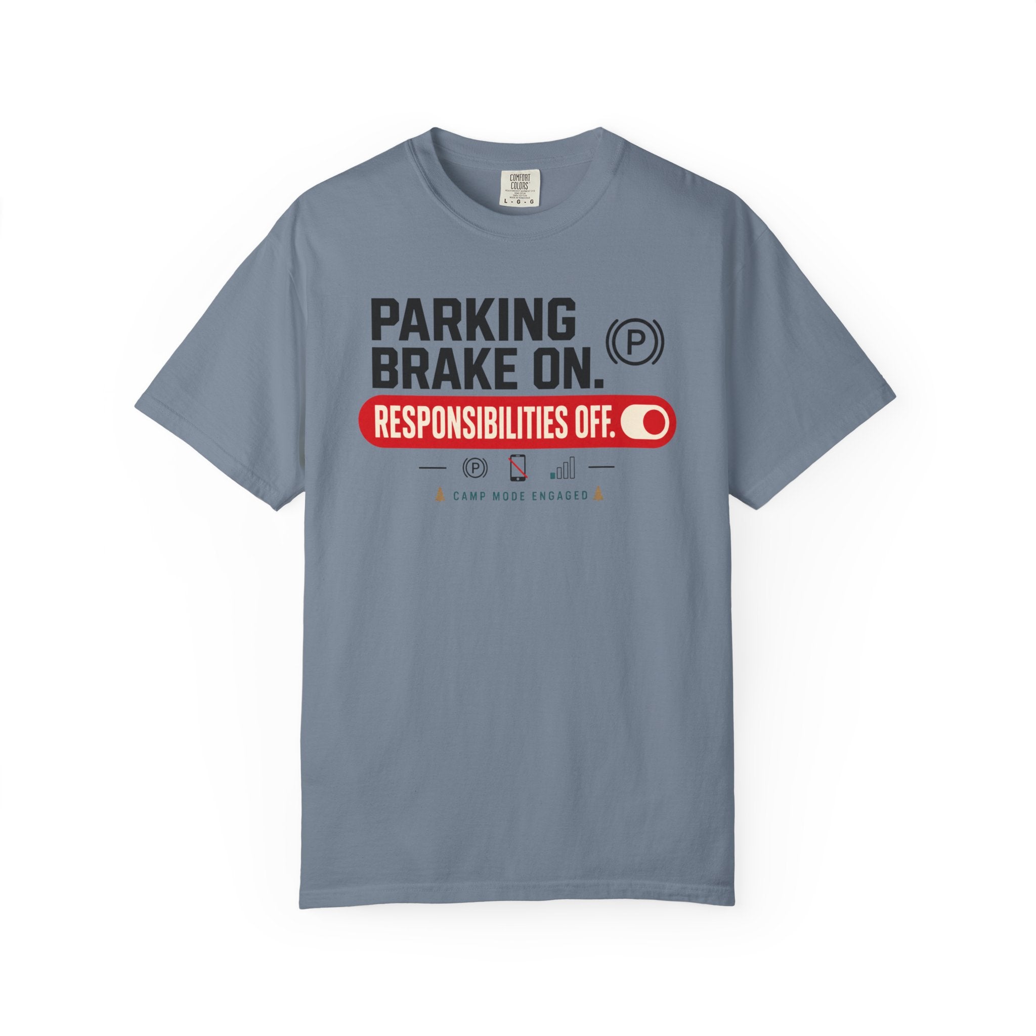 Parking Brake On Responsibilities Off - T-Shirt