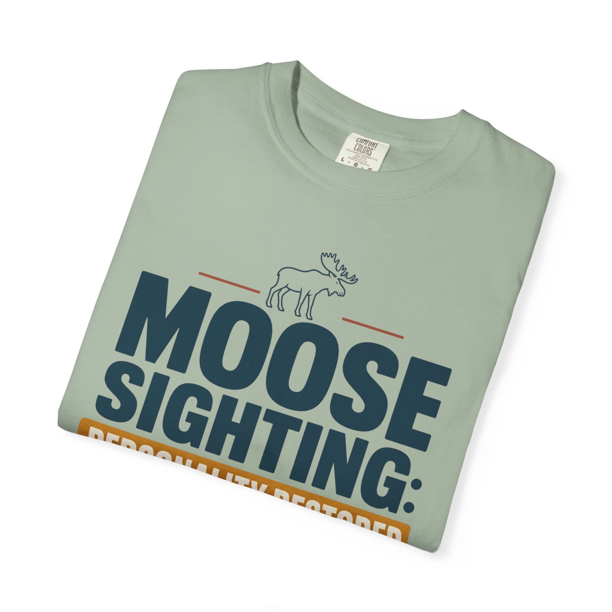 Moose Sighting Personality Restored - T-Shirt