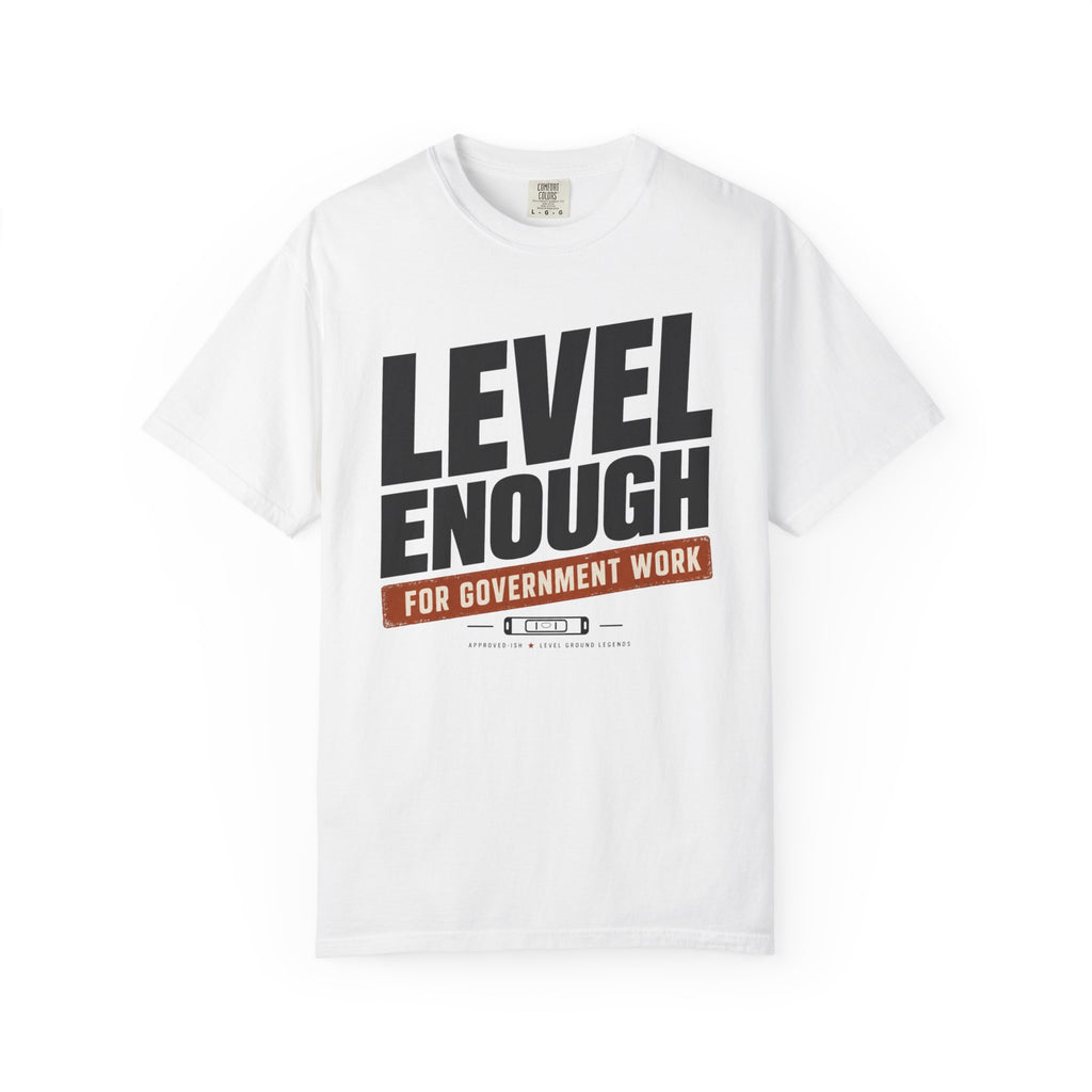 Level Enough - T-Shirt