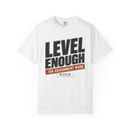 Level Enough - T-Shirt