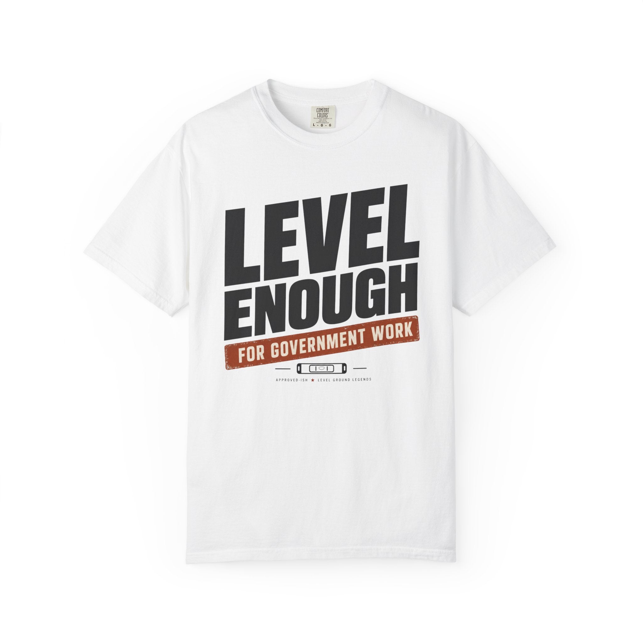 Level Enough - T-Shirt