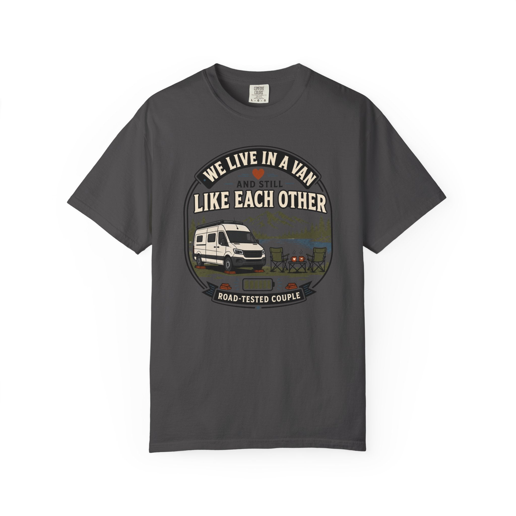 We Live In A Van And Still Like Each Other - T-Shirt