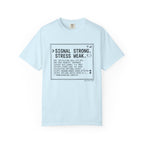 Signal Strong Stress Weak - T-Shirt