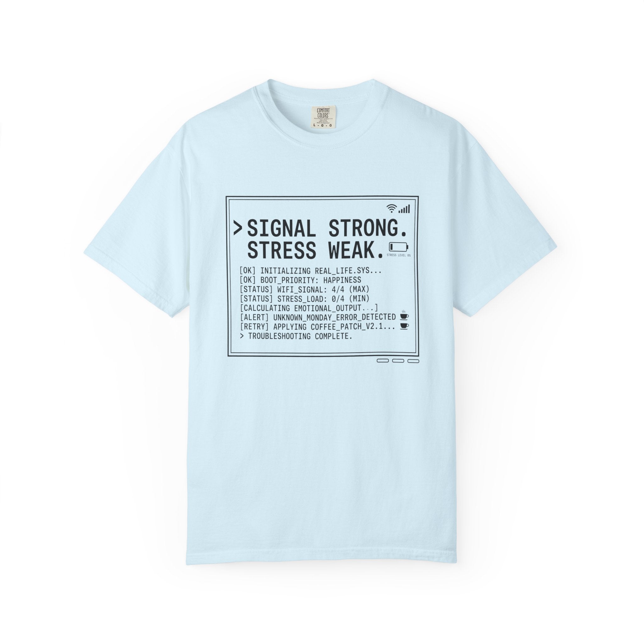 Signal Strong Stress Weak - T-Shirt