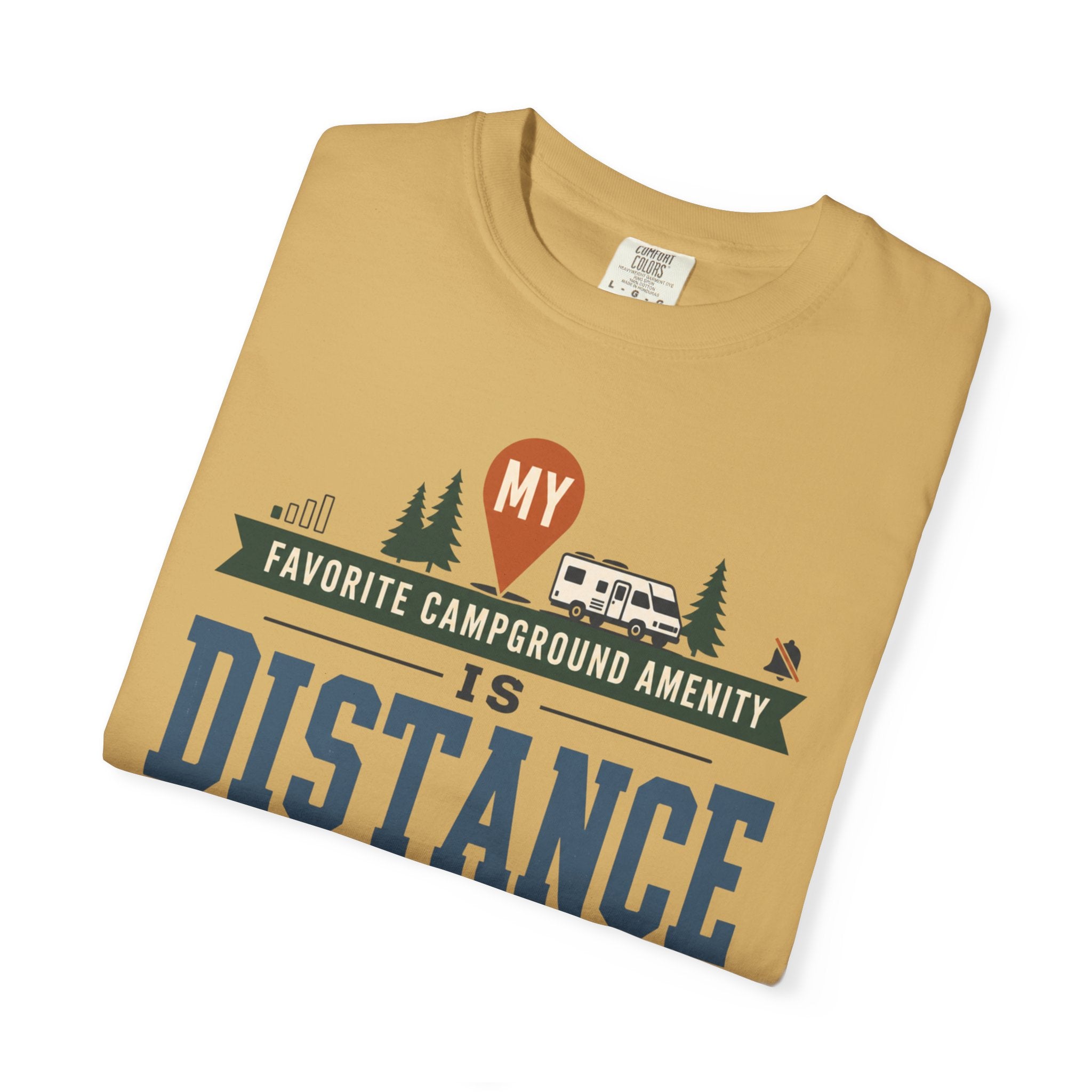 My Favorite Campground Amenity Is Distance - T-Shirt