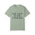 The View Is The Upgrade - T-Shirt