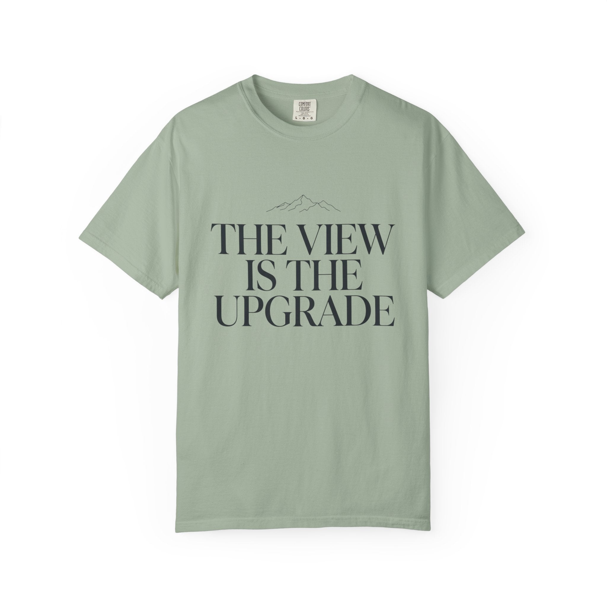 The View Is The Upgrade - T-Shirt
