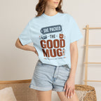 She Packed The Good Mug - T-Shirt