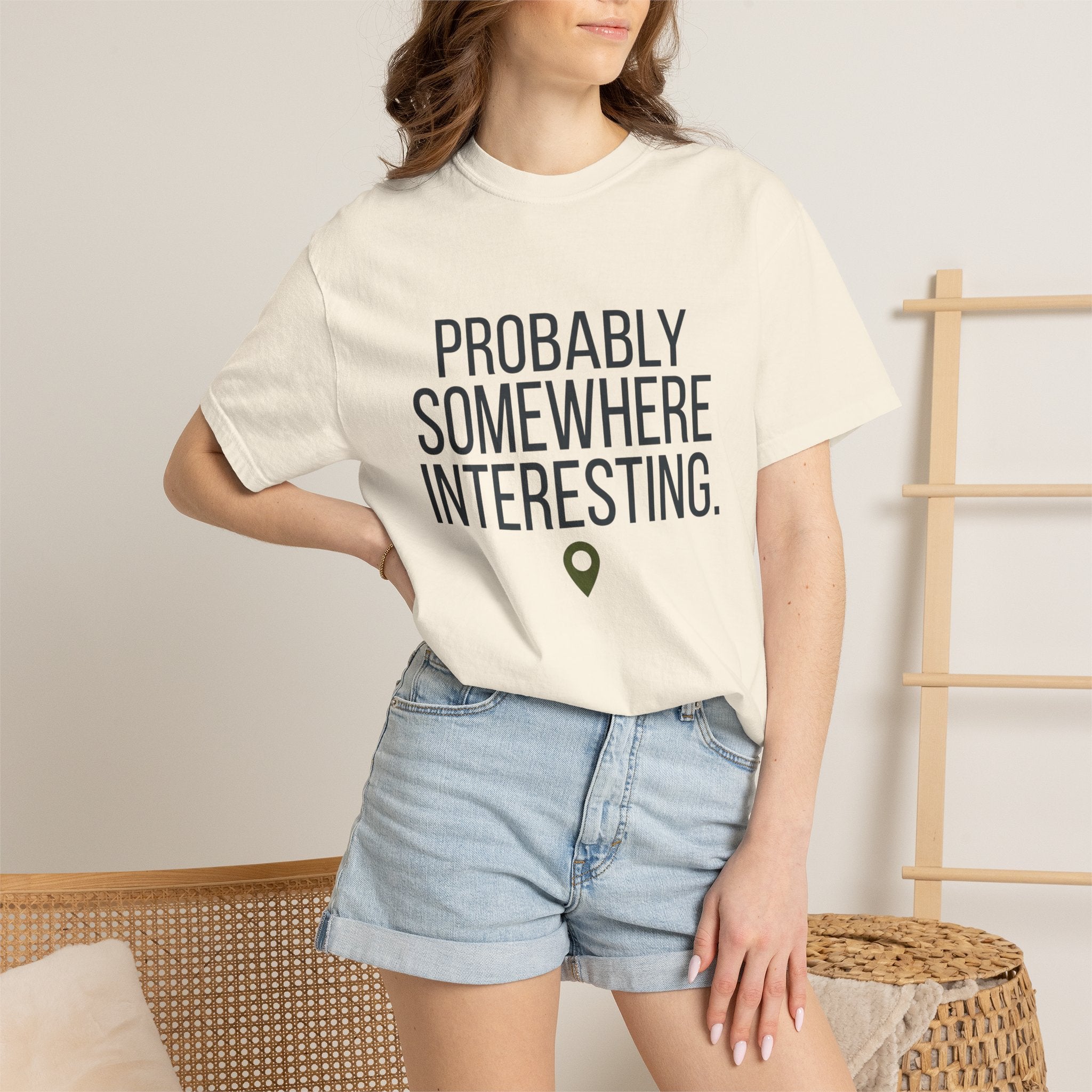 Probably Somewhere Interesting - T-Shirt