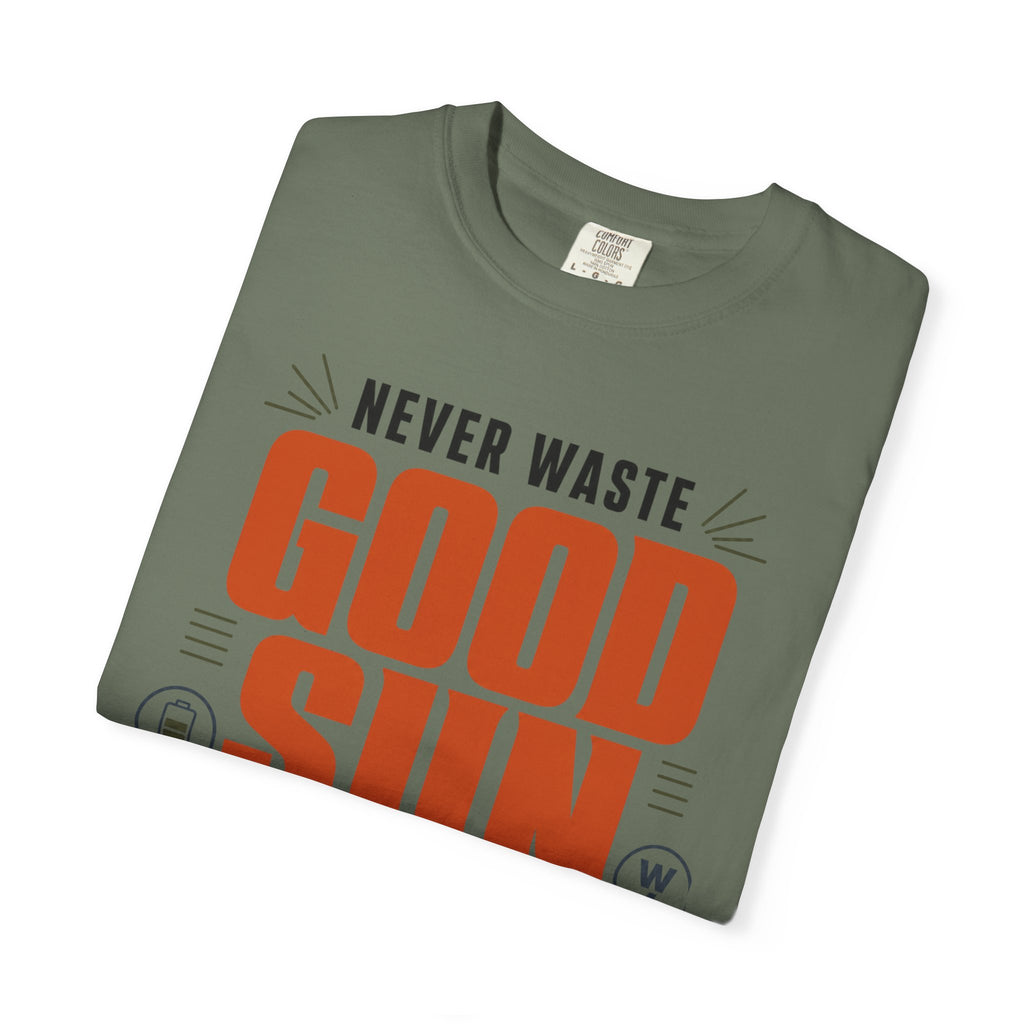 Never Waste Good Sun - T-Shirt