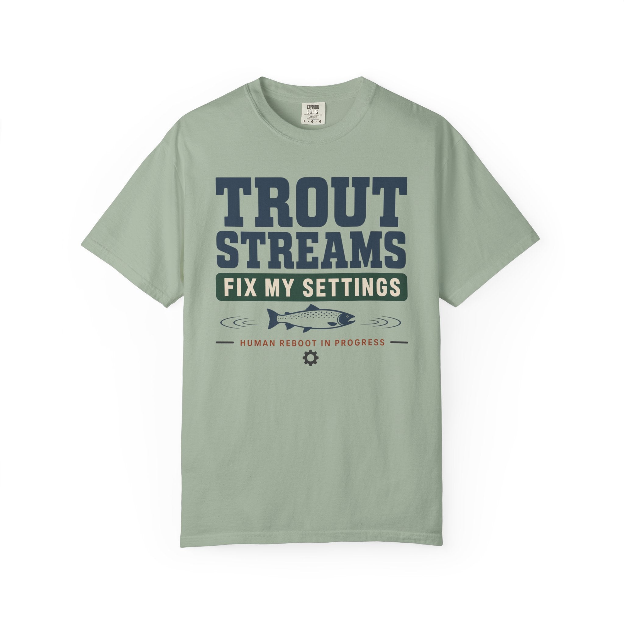Trout Streams Fix My Settings - T-Shirt