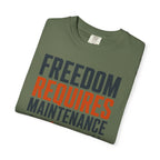 Freedom Requires Maintenance - T-Shirt