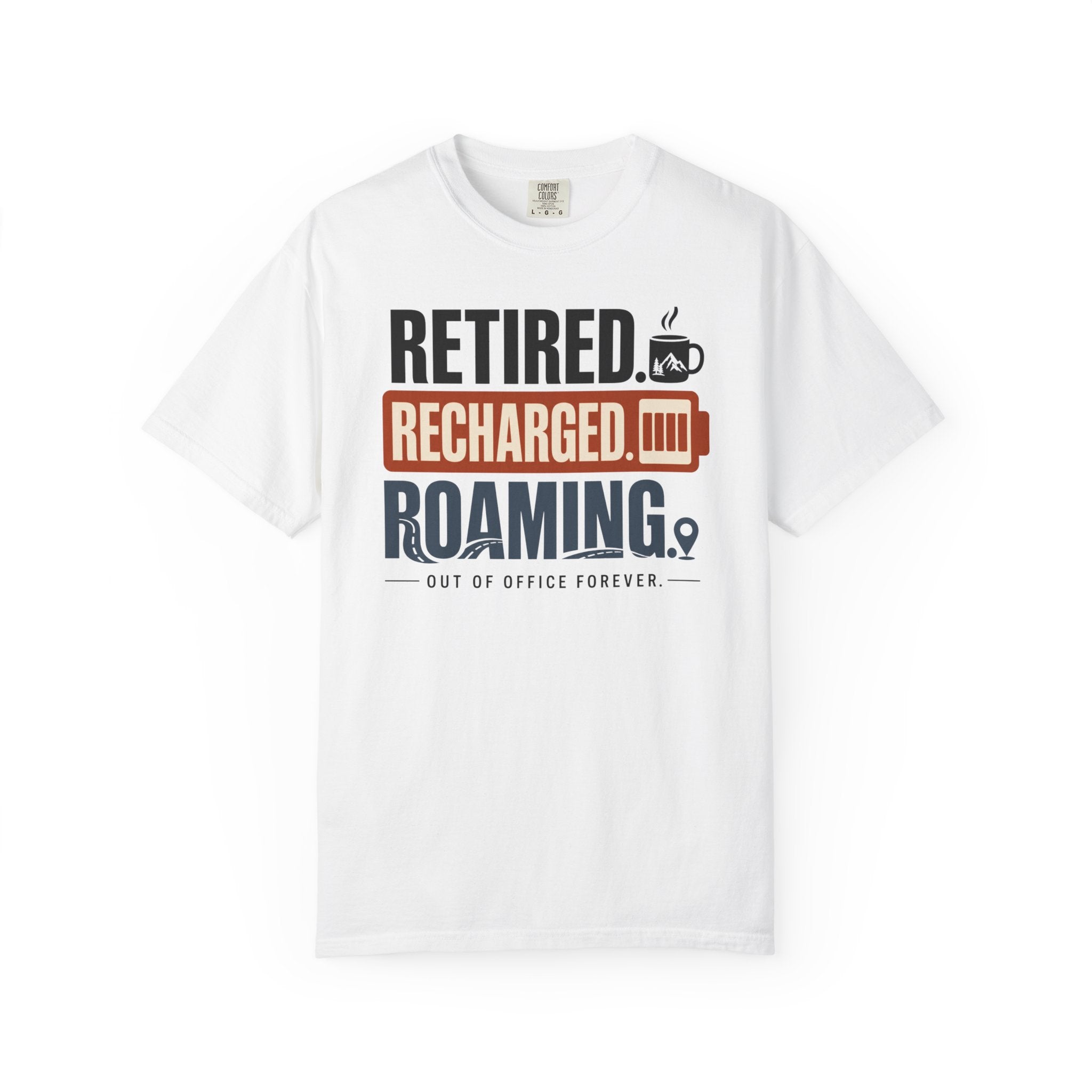 Retired Recharged Roaming - T-Shirt