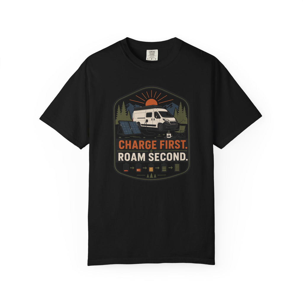 Charge First Roam Second - T-Shirt