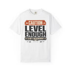 Caution Level Enough Is Not A Measurement - T-Shirt