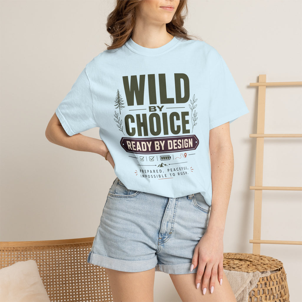 Wild By Choice Ready By Design - T-Shirt