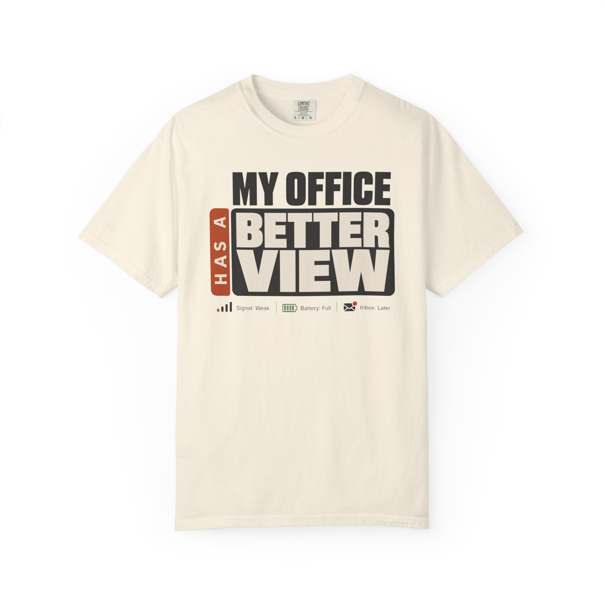 My Office Has A Better View - T-Shirt