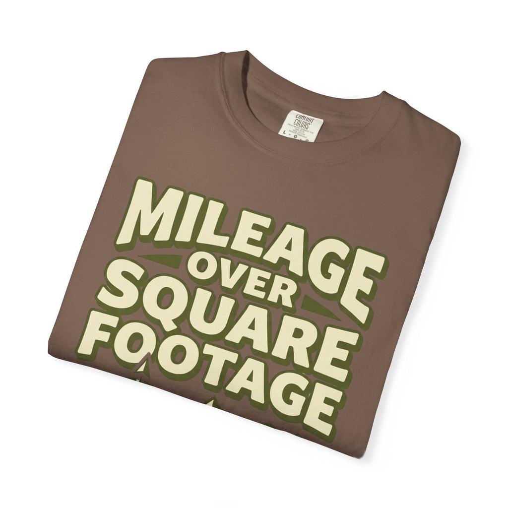 Mileage Over Square Footage - T-Shirt