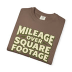 Mileage Over Square Footage - T-Shirt