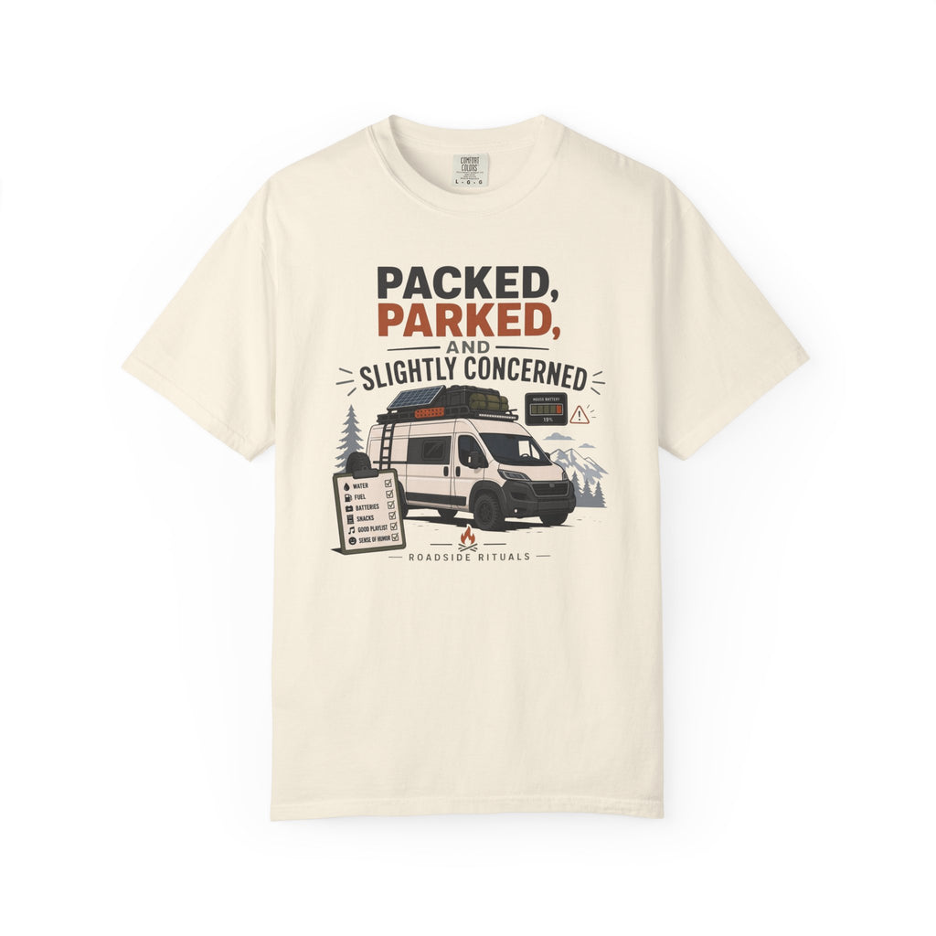 Packed Parked And Slightly Concerned - T-Shirt