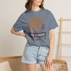 Trail Dust And High Standards - T-Shirt