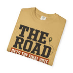 The Road Gets The Final Vote - T-Shirt