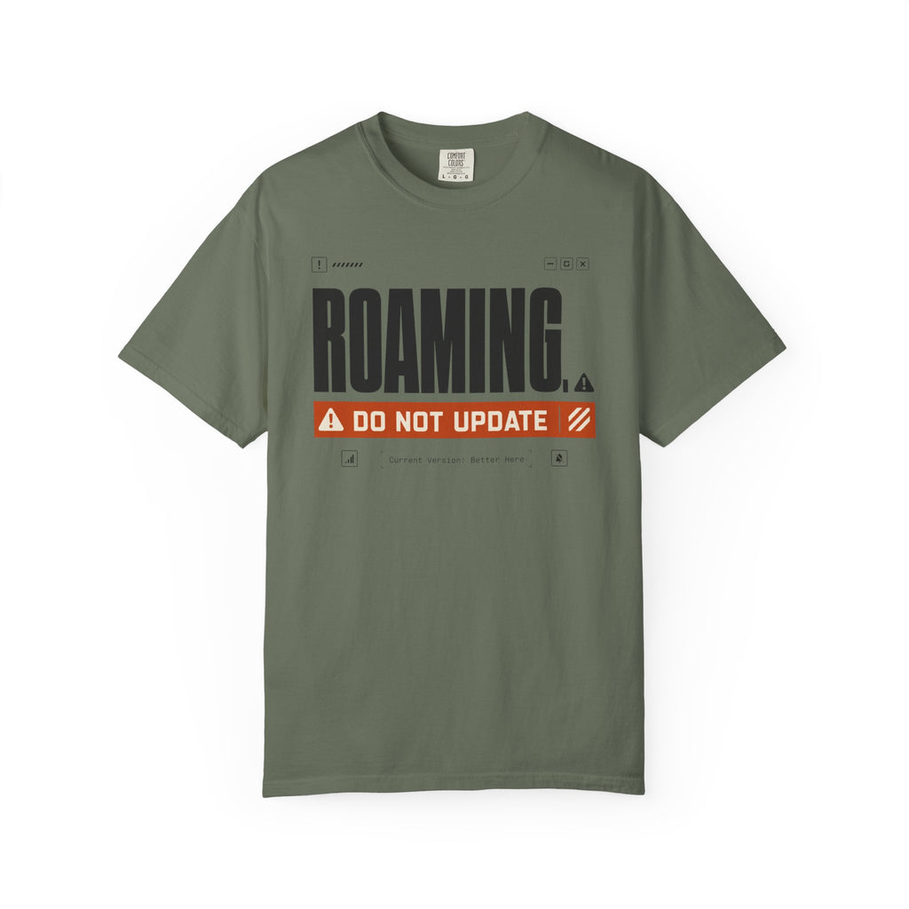 Roaming Do Not Update - T-Shirt