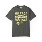Mileage Over Square Footage - T-Shirt