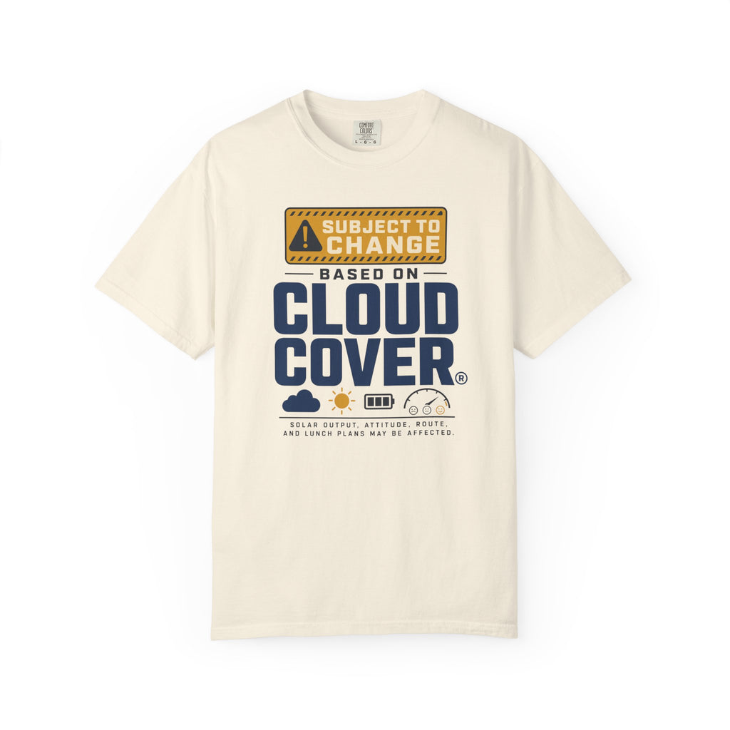 Subject To Change Based On Cloud Cover - T-Shirt