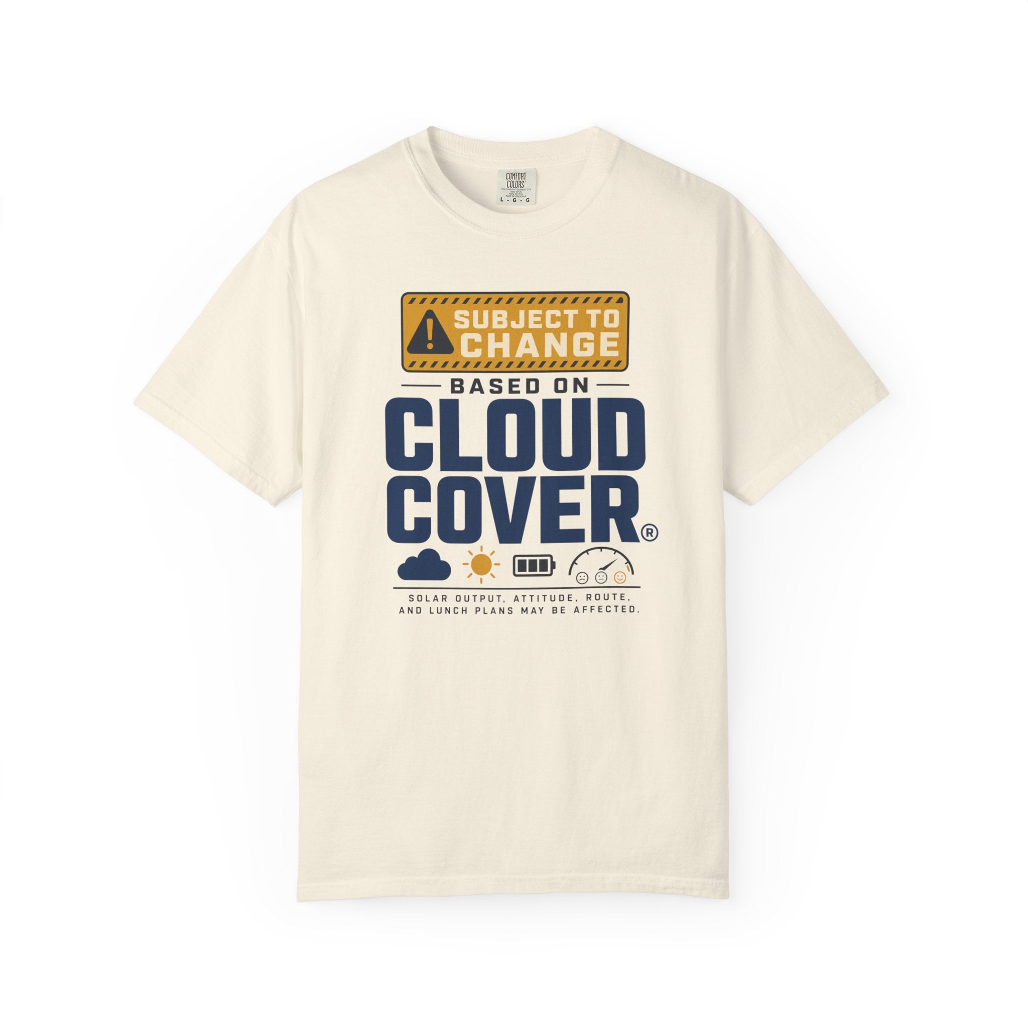 Subject To Change Based On Cloud Cover - T-Shirt