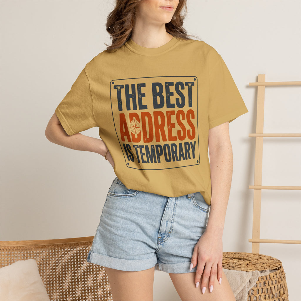 The Best Address Is Temporary - T-Shirt