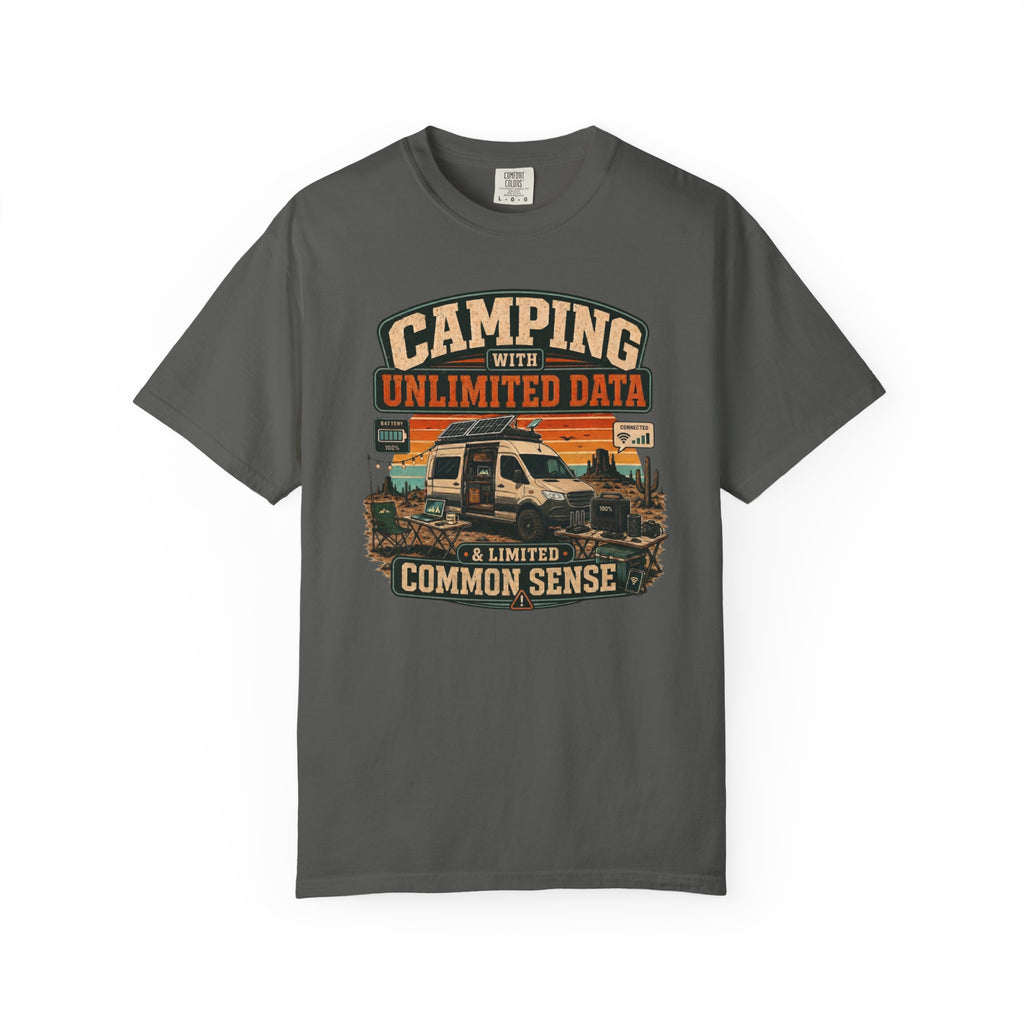 Camping With Unlimited Data and Limited Common Sense - T-Shirt