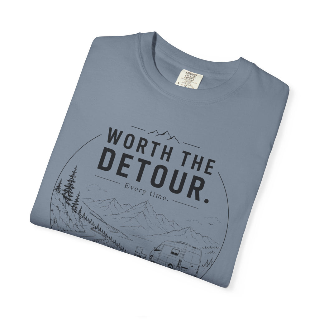 Worth The Detour Every Time - T-Shirt