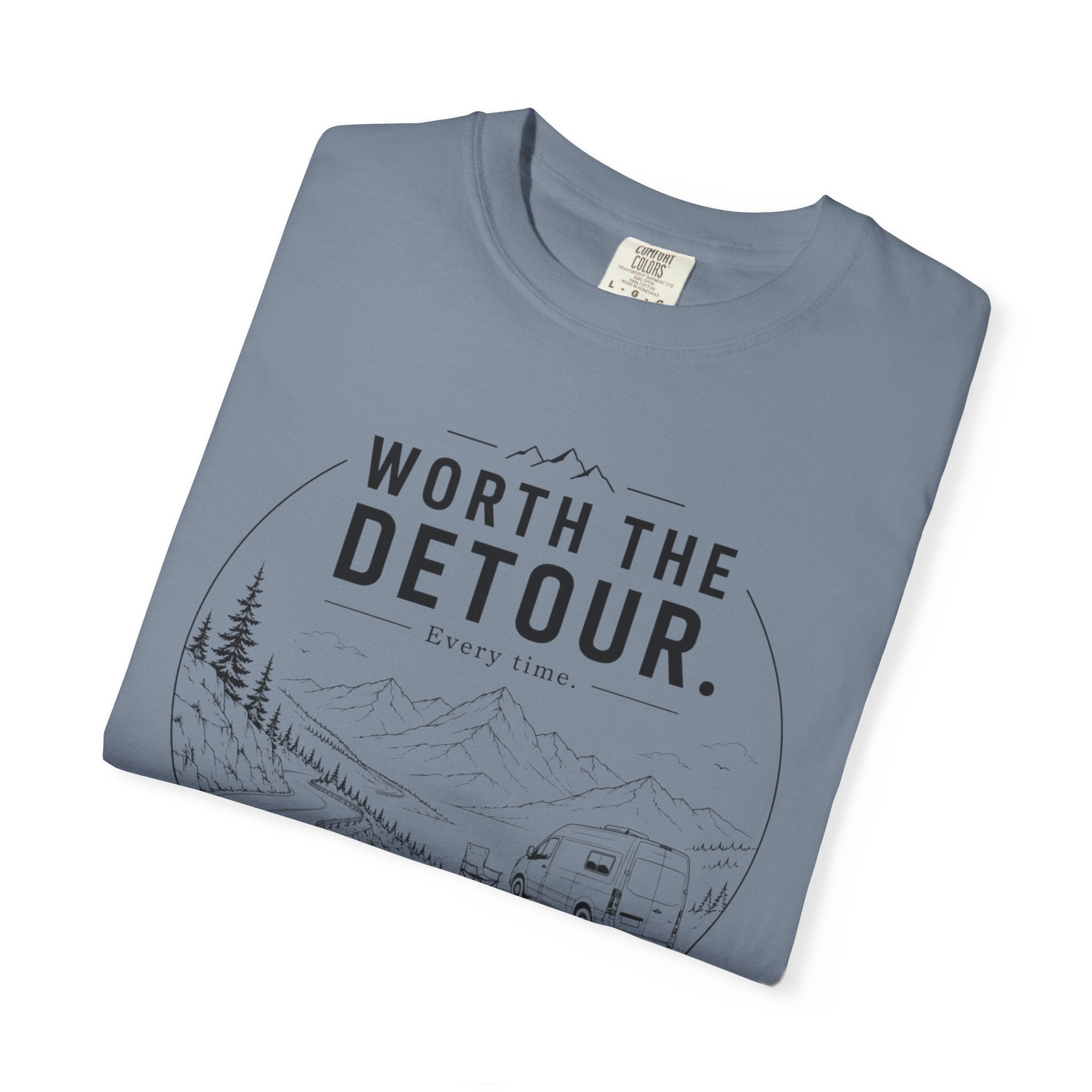 Worth The Detour Every Time - T-Shirt