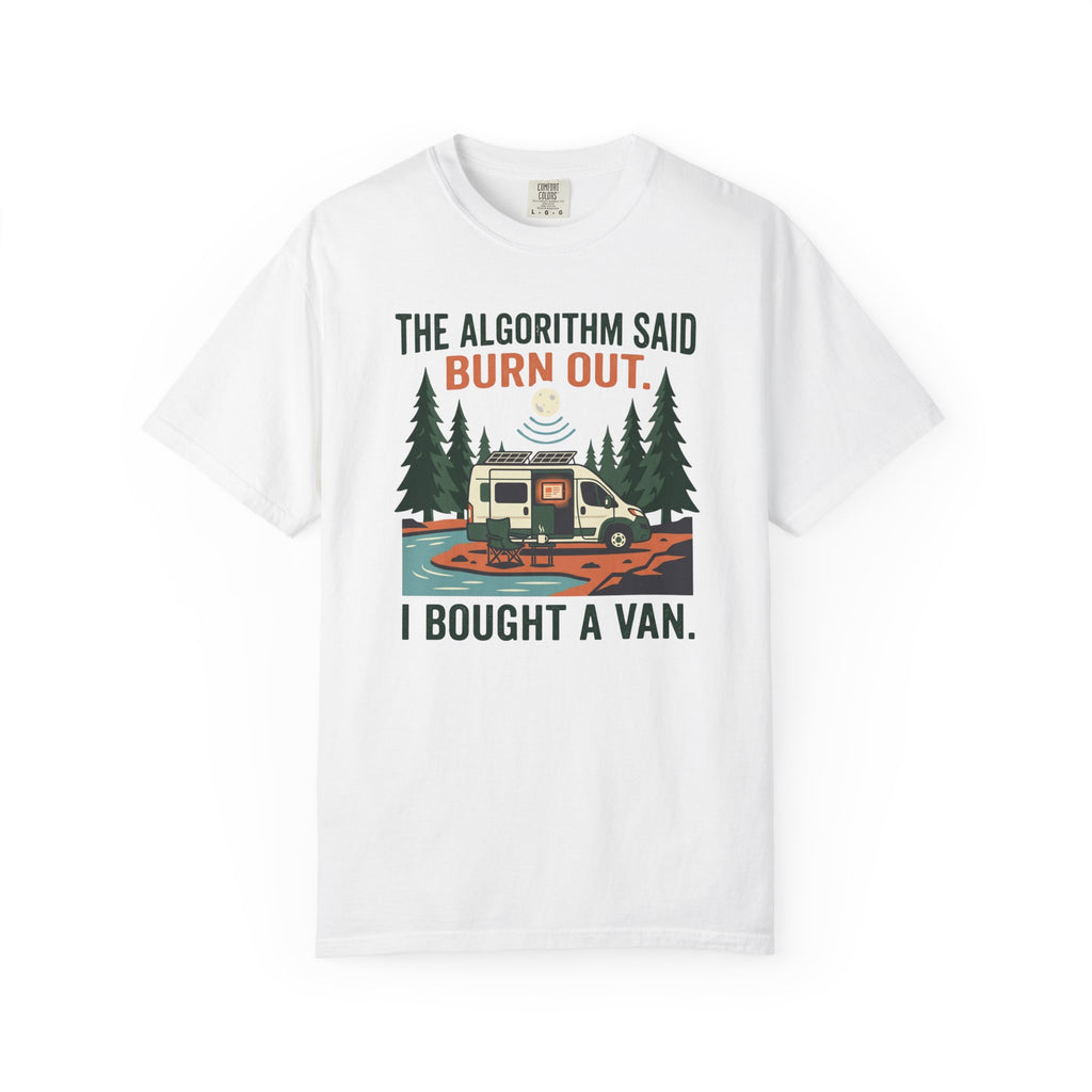 The Algorithm Said Burn Out - T-Shirt