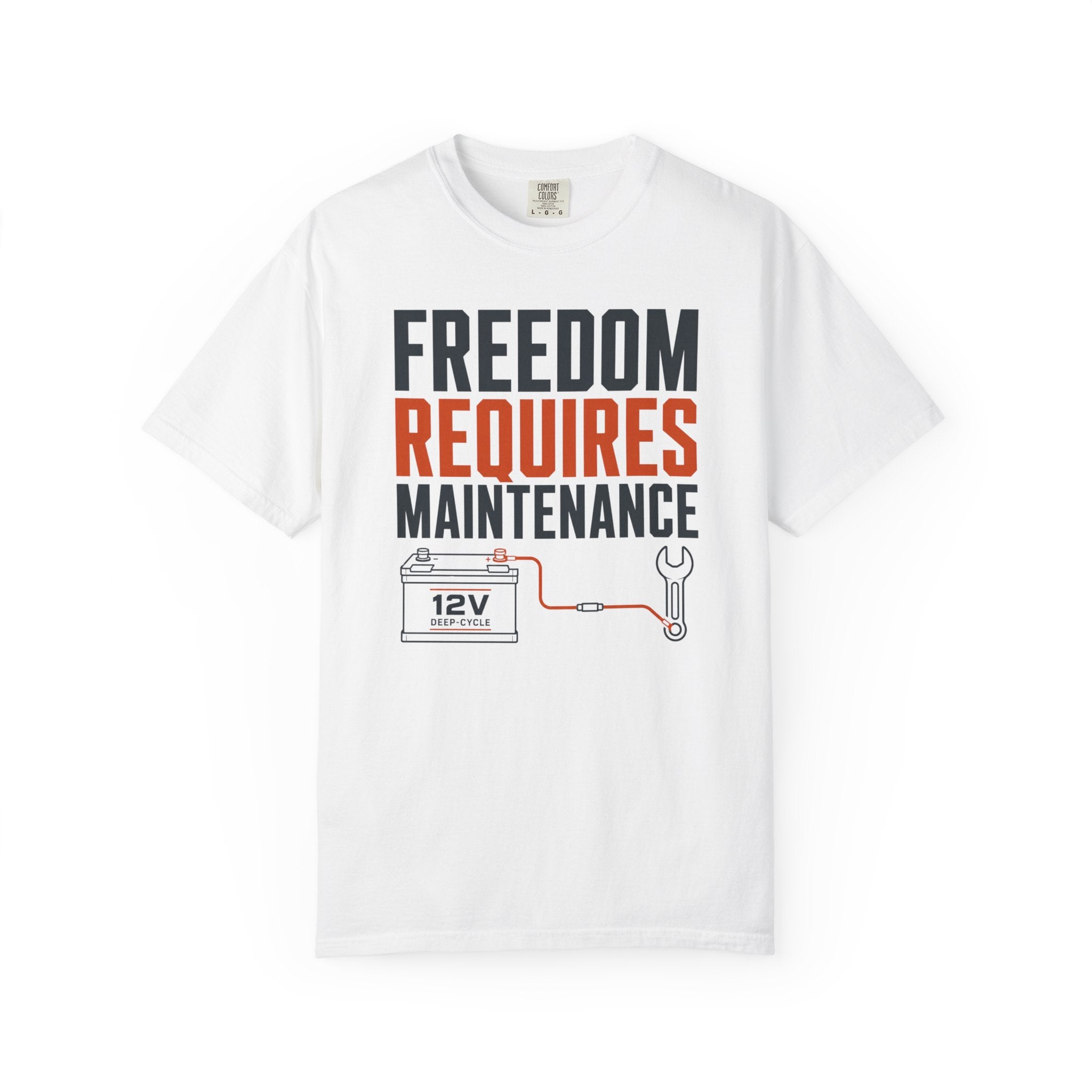 Freedom Requires Maintenance - T-Shirt