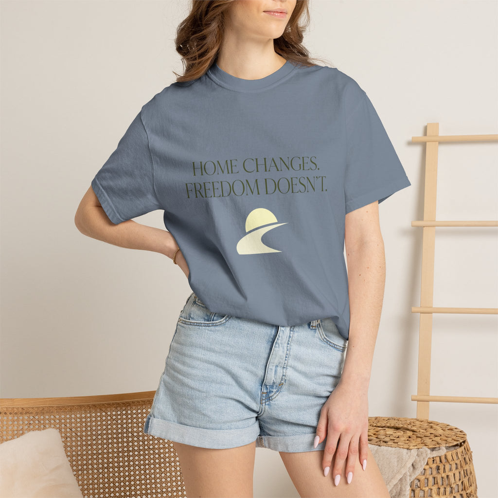 Home Changes Freedom Doesnt - T-Shirt
