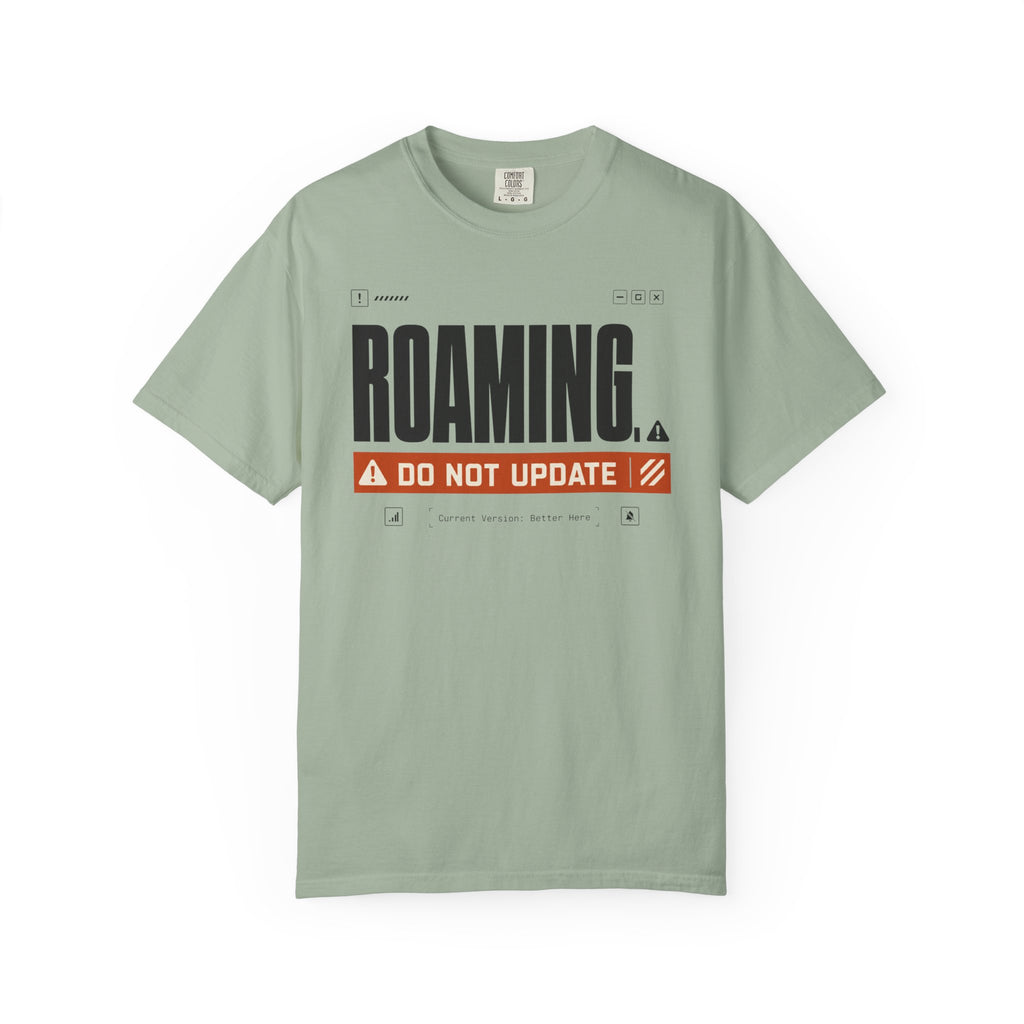 Roaming Do Not Update - T-Shirt