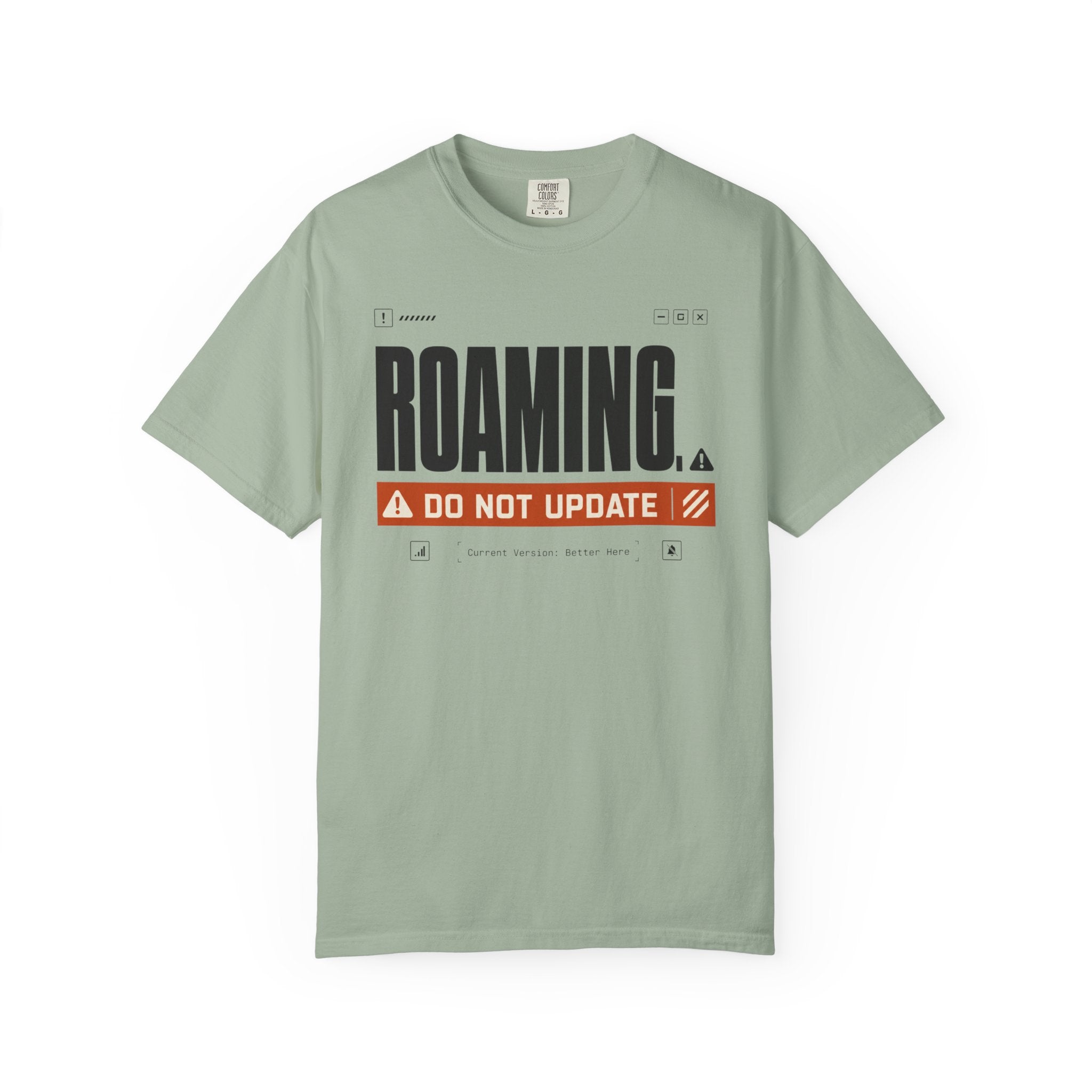 Roaming Do Not Update - T-Shirt