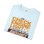 The Check Engine Light Is Part Of The Ambiance - T-Shirt
