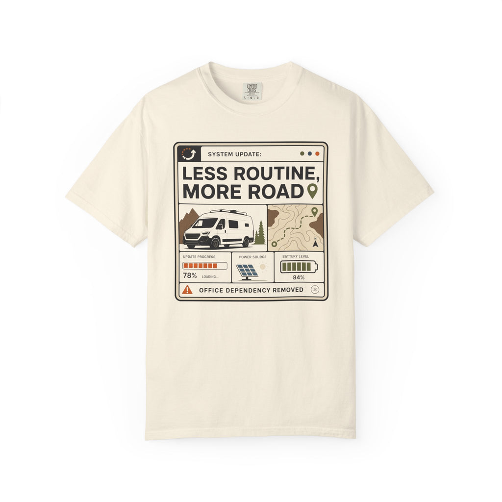 System Update Less Routine More Road - T-Shirt