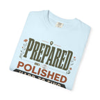 Prepared Polished Hard To Find - T-Shirt