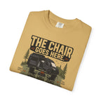 The Chair Goes Here - T-Shirt